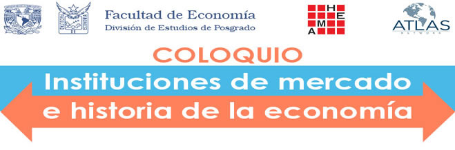 Coloquio: Instituciones de mercado e historia de la economía