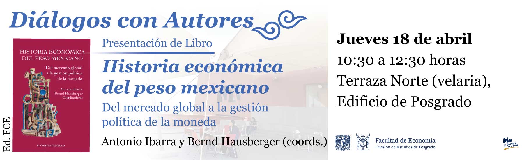 Diálogo con autores. Presentación de Libro "Historia económica del peso mexicano. Del mercado global a la gestión política de la moneda"
