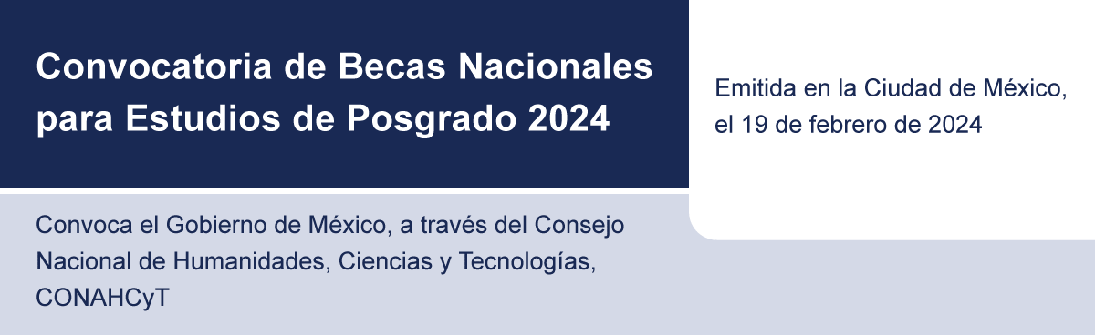 Convocatoria de Becas Nacionales para Estudios de Posgrado 2024 , CONAHCyT