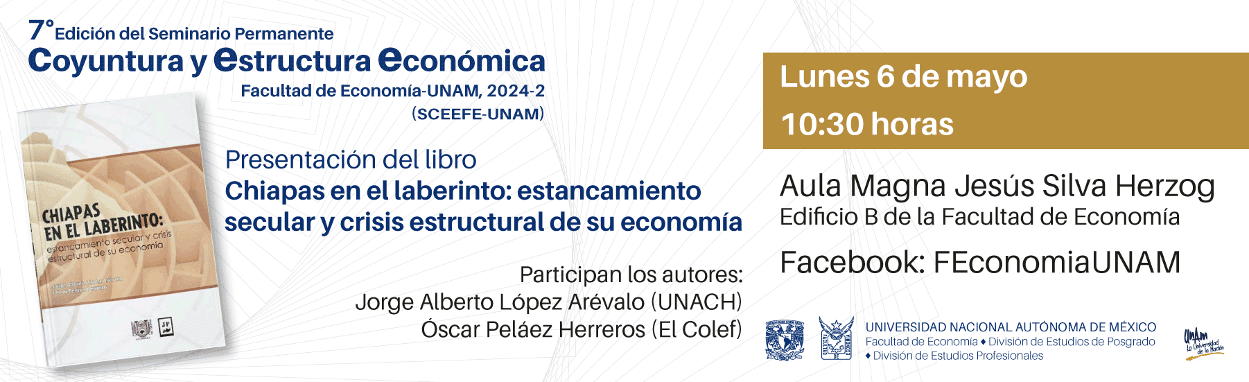 Presentación del libro Chiapas en el laberinto: estancamiento secular y crisis estructural de su economía, lunes 6 de mayo, 10:30 h.