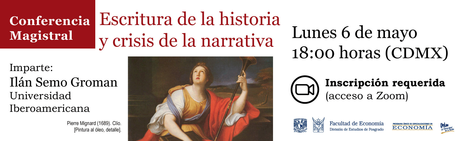 Conferencia Magistral: Escritura de la historia y crisis de la narrativa, por Ilán Semo, Lunes 6 de mayo
