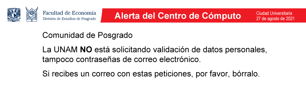 La UNAM NO está solicitando la validación de tus datos personales y clave de acceso a tu cuenta de correo electrónico. Si recibes un correo electrónico con esta petición, por favor bórralo.