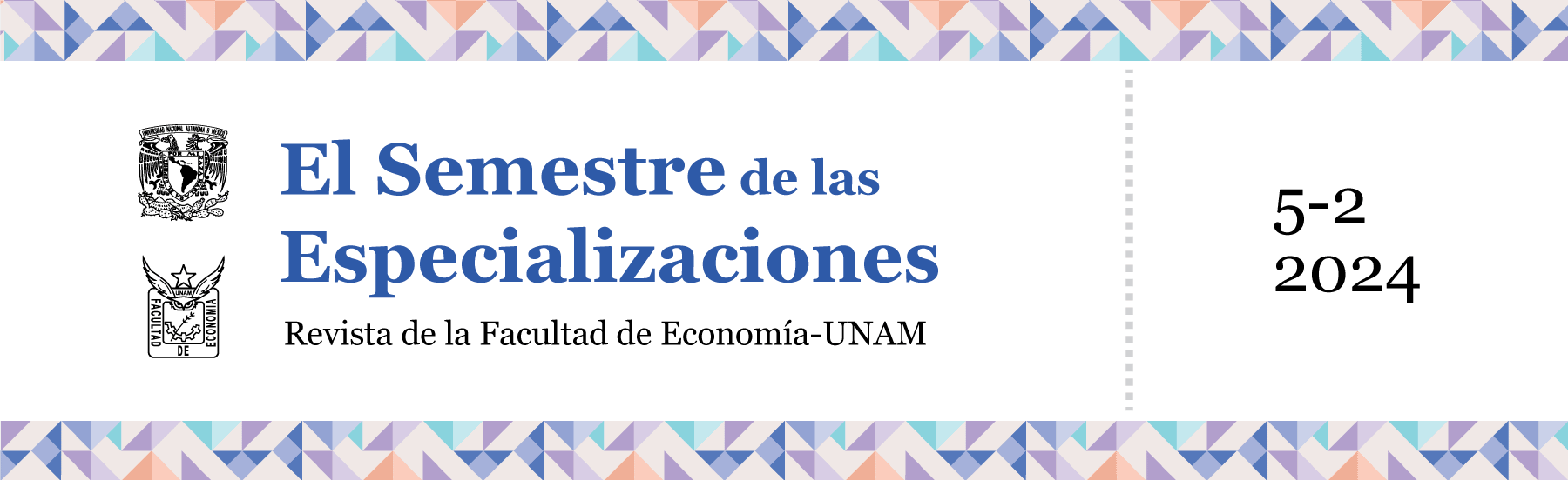 El Semestre de las Especializaciones 5-2 (2024). Revista de la Facultad de Economía-UNAM
