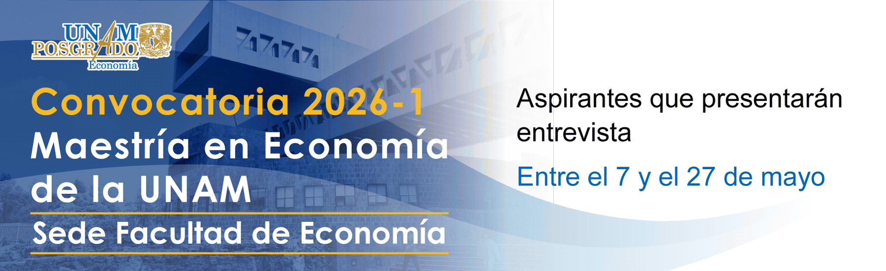 Convocatoria de la Maestría en Economía, 2026-1. Aspirantes que presentarán entrevista, entre el 7 y 27 de mayo