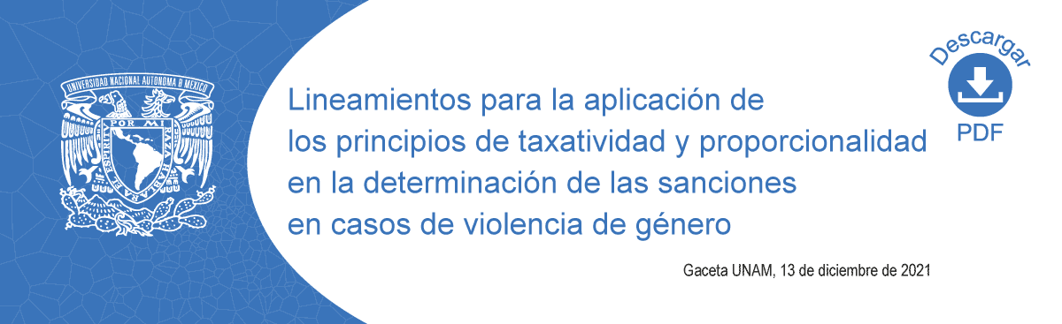 Lineamientos para la aplicación de los principios de taxatividad y proporcionalidad en la determinación de las sanciones en casos de violencia de género en la Universidad Nacional Autónoma de México