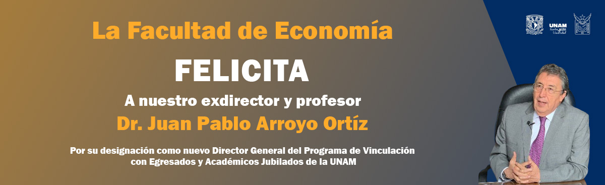 Feliciatción al Dr. Juan Pablo Arroyo por su designación como Director General del Programa de Vinculación con Egresados y Acdaémicos Jubilados de la UNAM