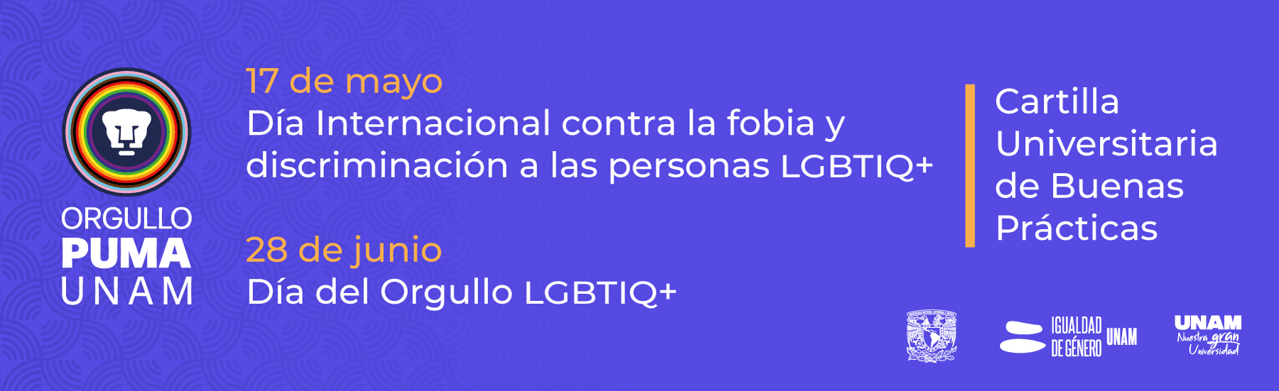 17 de mayo Día Internacional contra la fobia y discriminación
a las personas LGBTIQ+; 28 de junio Día del Orgullo LGBTIQ+